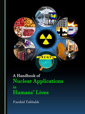 cover image of A Handbook of Nuclear Applications in Humans' Lives